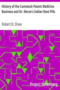 History of the Comstock Patent Medicine Business and Dr. Morse's Indian Root…