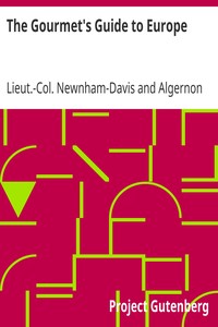 The Gourmet's Guide to Europe by Lieut.-Col. Newnham-Davis and Algernon Bastard