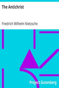 The Antichrist by Friedrich Wilhelm Nietzsche
