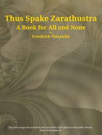 Thus Spake Zarathustra: A Book for All and None by Friedrich Wilhelm Nietzsche
