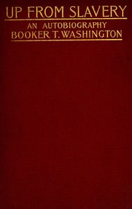 Up from Slavery: An Autobiography by Booker T. Washington