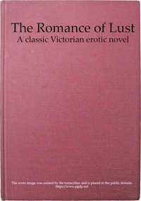 The Romance of Lust: A classic Victorian erotic novel by Anonymous