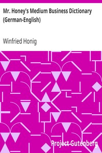 Mr. Honey's Medium Business Dictionary (German-English) by Winfried Honig