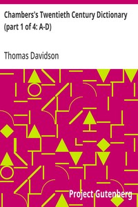 Chambers's Twentieth Century Dictionary (part 1 of 4: A-D) by Thomas Davidson