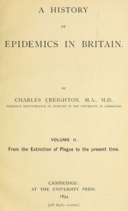 A History of Epidemics in Britain, Volume 2 (of 2) by Charles Creighton