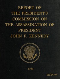 Report of the President's Commission on the Assassination of President John F.…