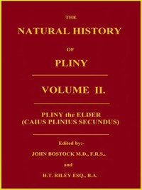 The Natural History of Pliny, Volume 2 (of 6) by the Elder Pliny