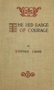 The Red Badge of Courage: An Episode of the American Civil War by Stephen Crane