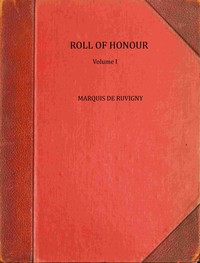The Roll of Honour, Volume 1 :  A biographical record of all members of His…